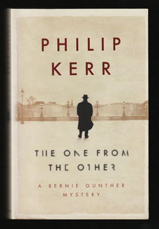 THE ONE FROM THE OTHER - a Bernie Gunther Mystery - Philip Kerr