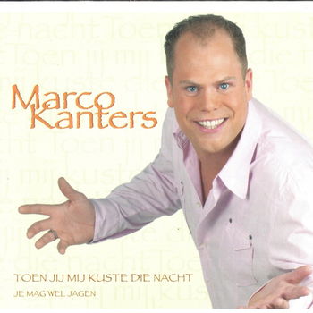 Marco Kanters - Toen Jij Mij Kuste Die Nacht (2 Track CDSingle) - 0