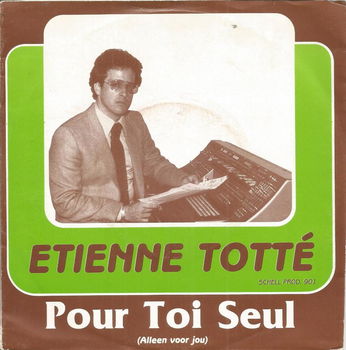 Etienne Totté – Pour Toi Seul (Alleen voor jou) - 0