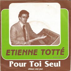 Etienne Totté – Pour Toi Seul (Alleen voor jou)