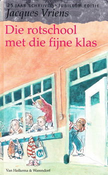 DIE ROTSCHOOL MET DIE FIJNE KLAS - Jacques Vriens - GESIGNEERD - 0