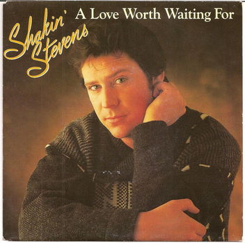 Shakin' Stevens ‎– A Love Worth Waiting For - 0