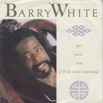 Barry White ‎– For Your Love (I'll Do Most Anything) - 0