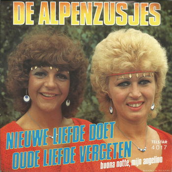 De Alpenzusjes ‎– Nieuwe Liefde Doet Oude Liefde Vergeten - 0