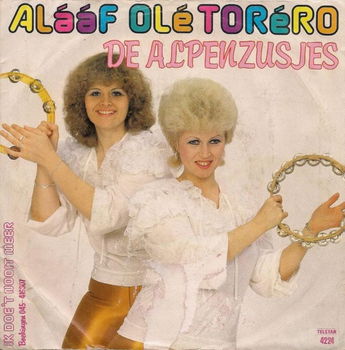 De Alpenzusjes ‎– Alááf Olé Toréro - 0