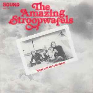 The Amazing Stroopwafels ‎– Naar Het Mooie Weer - 0