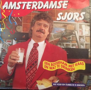 Amsterdamse Sjors* ‎– Een Boterham Met Kaas En Wat Te Drinken - 0