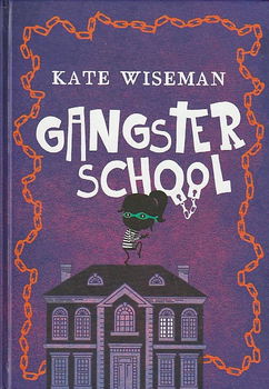 GANGSTERSCHOOL - Kate Wiseman - 0