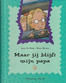 MAAR JIJ BLIJFT MIJN PAPA - Ann De Bode & Rien Broere