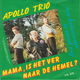 Apollo Trio ‎– Mama, Is Het Ver Naar De Hemel? - 0 - Thumbnail