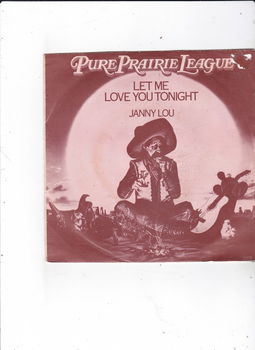 Single Pure Prairie League - Let me love you tonight - 0