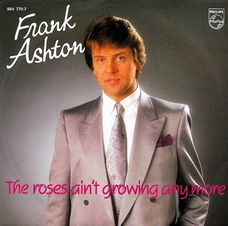 Frank Ashton ‎– The Roses Ain't Growing Anymore