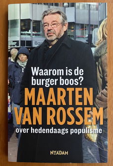 Waarom is de burger boos? - Maarten van Rossem