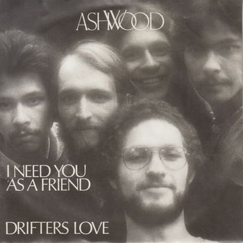 Ashwood ‎– I Need You As A Friend / Drifter's Love - 0