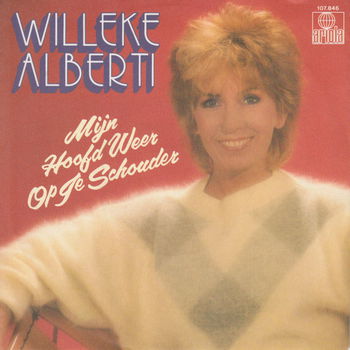 Willeke Alberti ‎– Mijn Hoofd Weer Op Je Schouder - 0