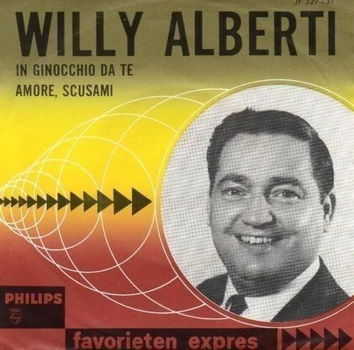 Willy Alberti ‎– In Ginocchio Da Te / Amore, Scusami - 0