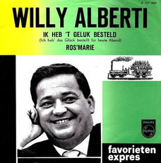 Willy Alberti ‎– Ik Heb 't Geluk Besteld (Ich Hab' Das Glück Bestellt Für Heute Abend) / Ros'marie