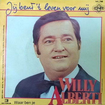 Willy Alberti ‎– Jij Bent 't Leven Voor Mij - 0