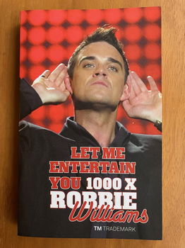 Let me entertain you - 1000x Robbie Williams - 0