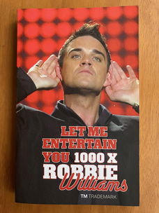 Let me entertain you - 1000x Robbie Williams