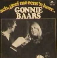 Gonnie Baars ‎– Ach, Geef Me Eens 'n Keer.. - 0