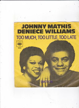 Single Johnny Mathis/Deniece Williams- Too much, too little, too late - 0