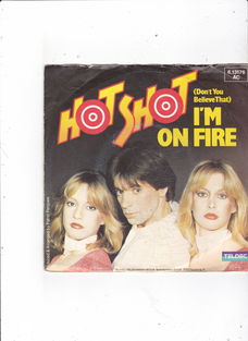 Single Hot Shot - (don't you believe that) I'm on fire