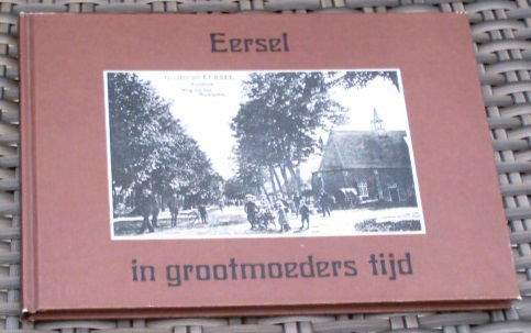 Eersel in grootmoeders tijd. Kakebeeke. ISBN 9028833323. - 0