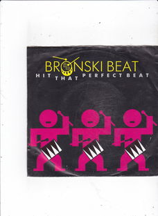 Single Bronski Beat - Hit that perfect beat