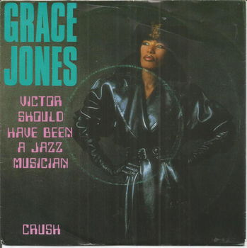 Grace Jones – Victor Should Have Been A Jazz Musician - 0