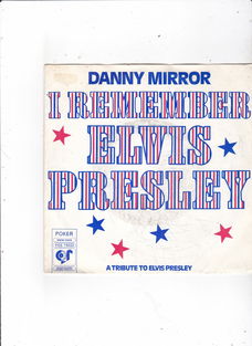 Single Danny Mirror - I remember Elvis Presley