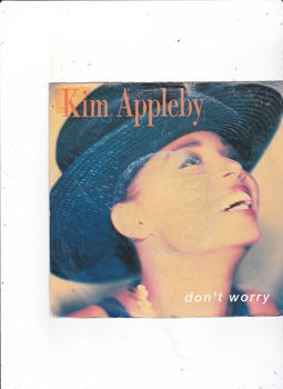 Single Kim Appleby - Don't worry - 0