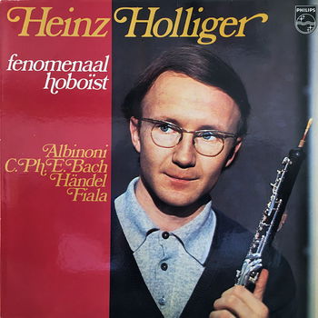 LP - Heinz Holliger - fenomenaal hoboïst - Albinoni, CPhE Bach, Händel, Fiala - 0