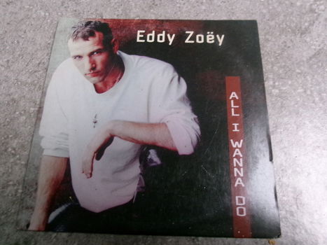 Eddy Zoëy – All I Wanna Do - 0