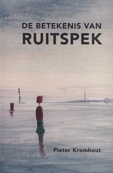 Pieter Kromhout ~ De betekenis van Ruitspek