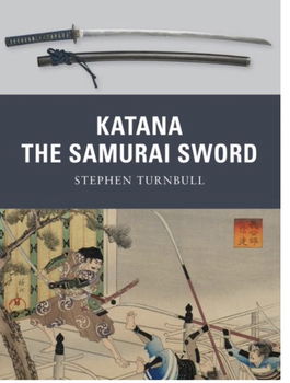 KatanaThe Samurai Sword, Stephen Turnbull - 0