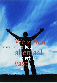 We zitten allemaal vast. Een boek om vrij te komen - 0