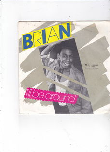 Single Brian - I'll be around