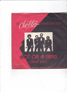 Single The Chi-Lites - Hot on a thing (called love) - 0