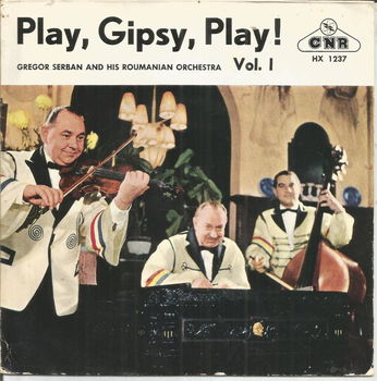 Gregor Serban And His Roumanian Orchestra – Play, Gipsy, Play! Vol. I (1961) - 0