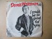 s5395 dennis waterman - i could be so good for you - 0 - Thumbnail