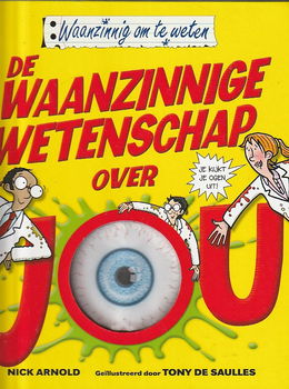 DE WAANZINNIGE WETENSCHAP OVER JOU - Nick Arnold - 0