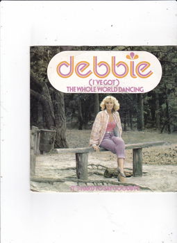 Single Debbie - (I've got) the whole world dancin' - 0