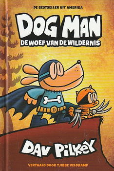 DE WOEF VAN DE WILDERNIS, DOG MAN 6 - Dav Pilkey - 0