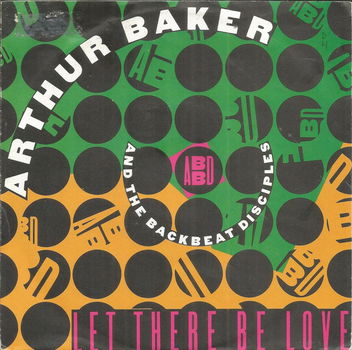 Arthur Baker And The Backbeat Disciples – Let There Be Love (1991) - 0