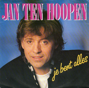 Jan ten Hoopen – Je Bent Alles (1989) - 0