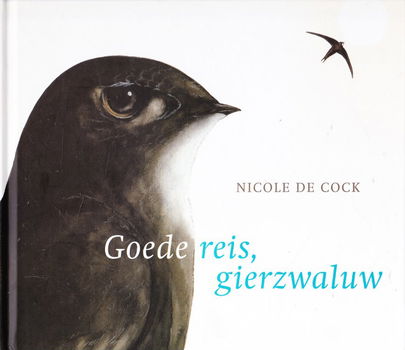 GOEDE REIS, GIERZWALUW - Nicole de Cock - 0