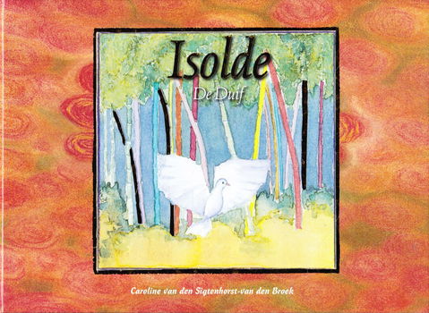 ISOLDE DE DUIF - Caroline van den Sigtenhorst-van den Broek - 0