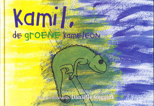 KAMIL DE GROENE KAMELEON - Daniëlle Steggink - 0