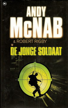 DE JONGE SOLDAAT - Andy McNab & Robert Rigby